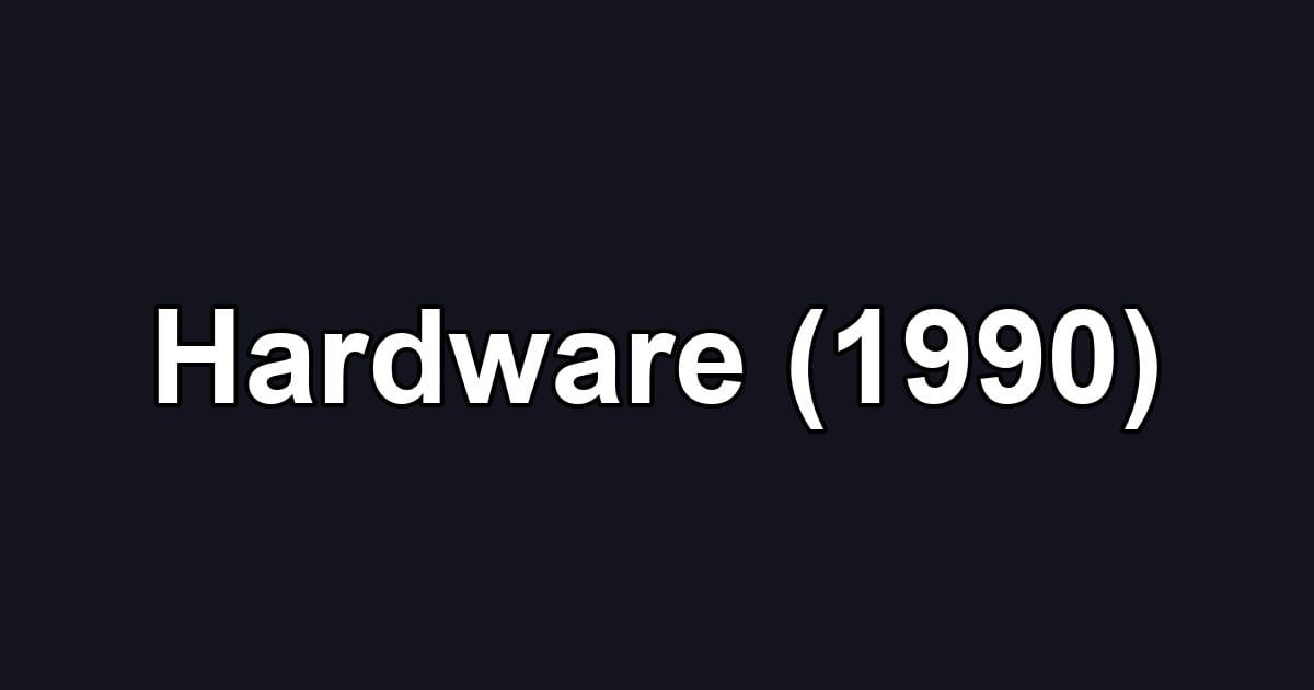 Hardware (1990)