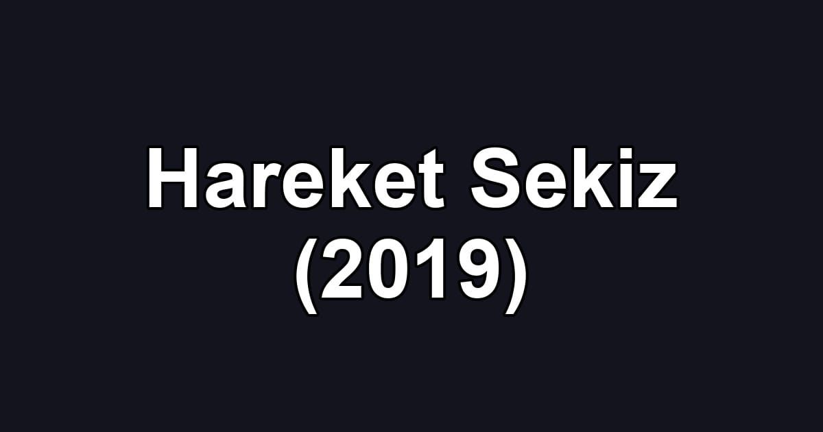 Hareket Sekiz (2019)