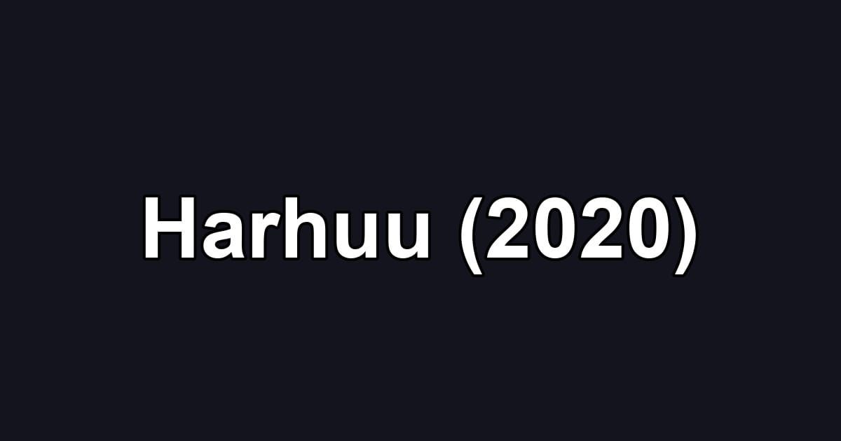 Harhuu (2020)