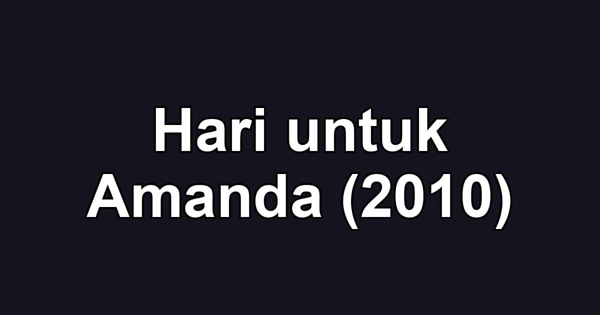 Hari untuk Amanda (2010)