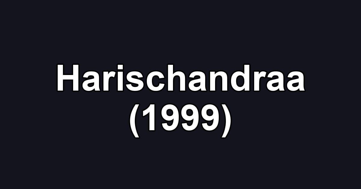 Harischandraa (1999)