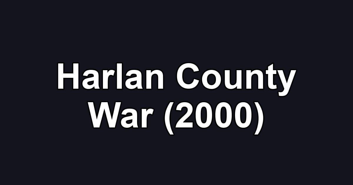 Harlan County War (2000)