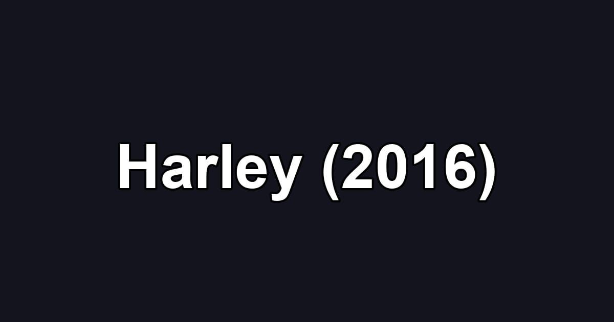 Harley (2016)