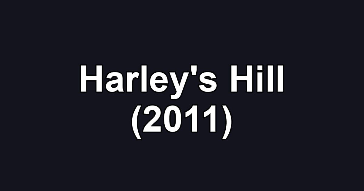 Harley's Hill (2011)