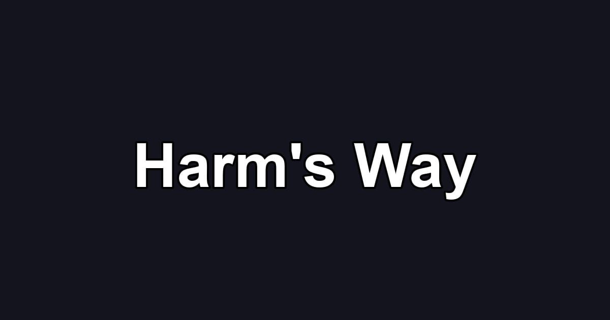 Harm's Way
