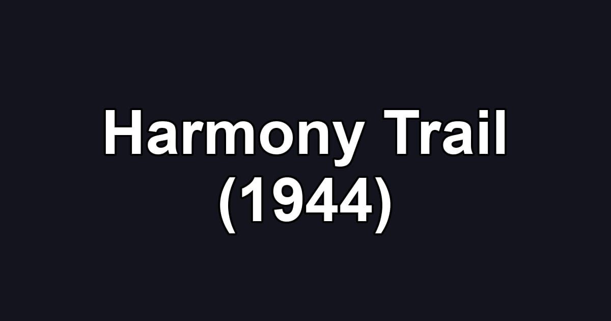 Harmony Trail (1944)