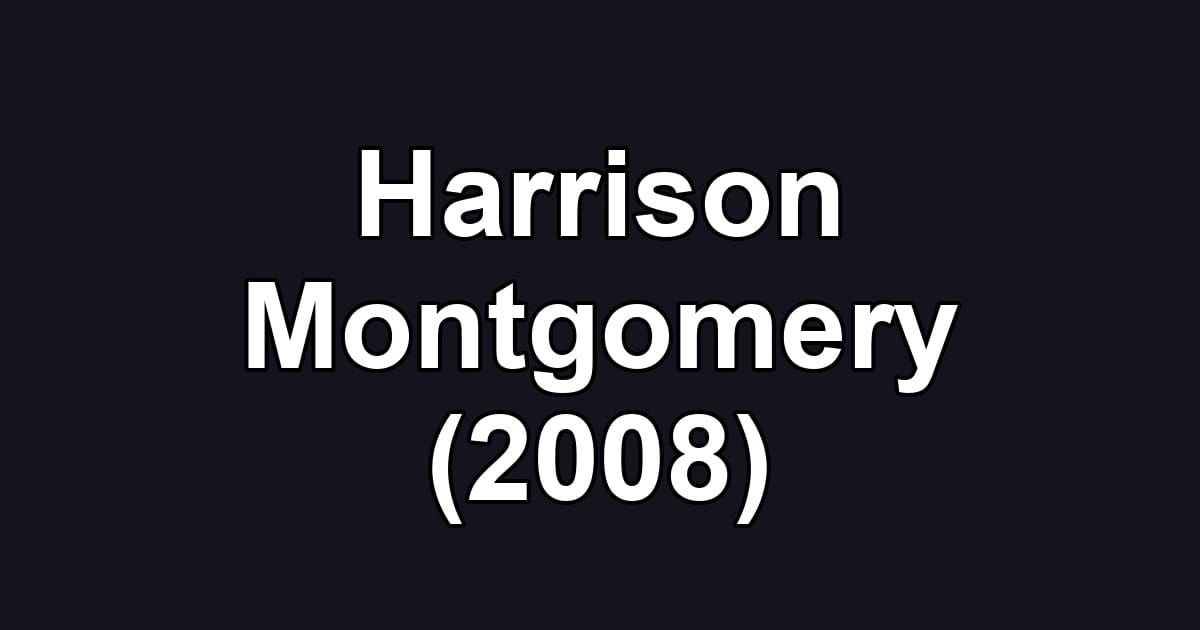 Harrison Montgomery (2008)