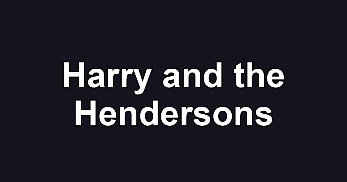 Harry and the Hendersons