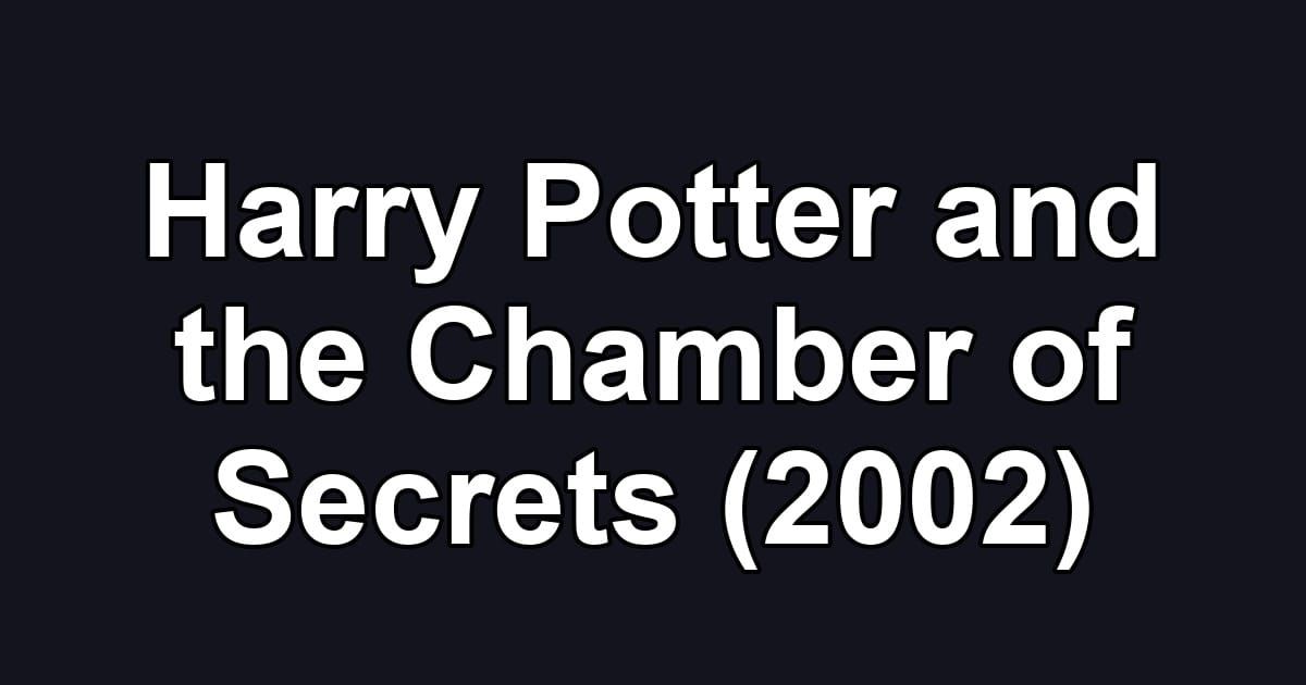 Harry Potter and the Chamber of Secrets (2002)