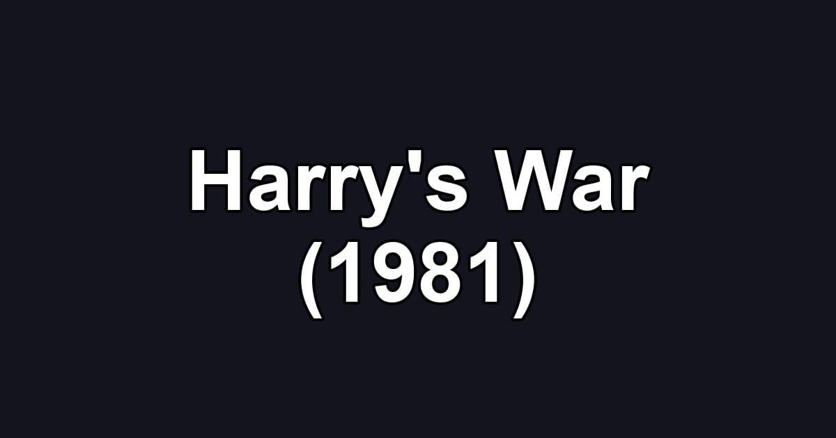 Harry's War (1981)