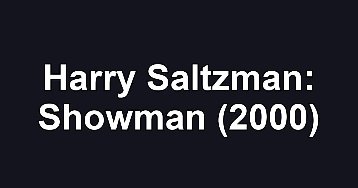 Harry Saltzman: Showman (2000)