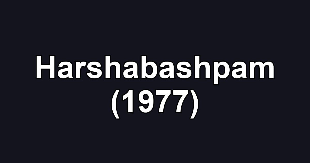 Harshabashpam (1977)