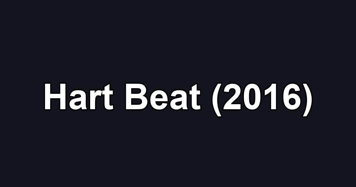 Hart Beat (2016)