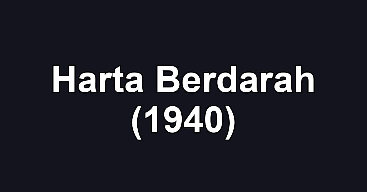 Harta Berdarah (1940)