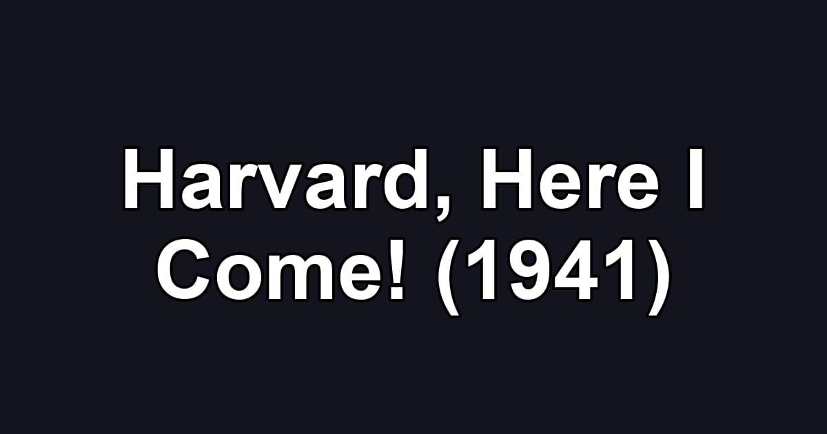 Harvard, Here I Come! (1941)