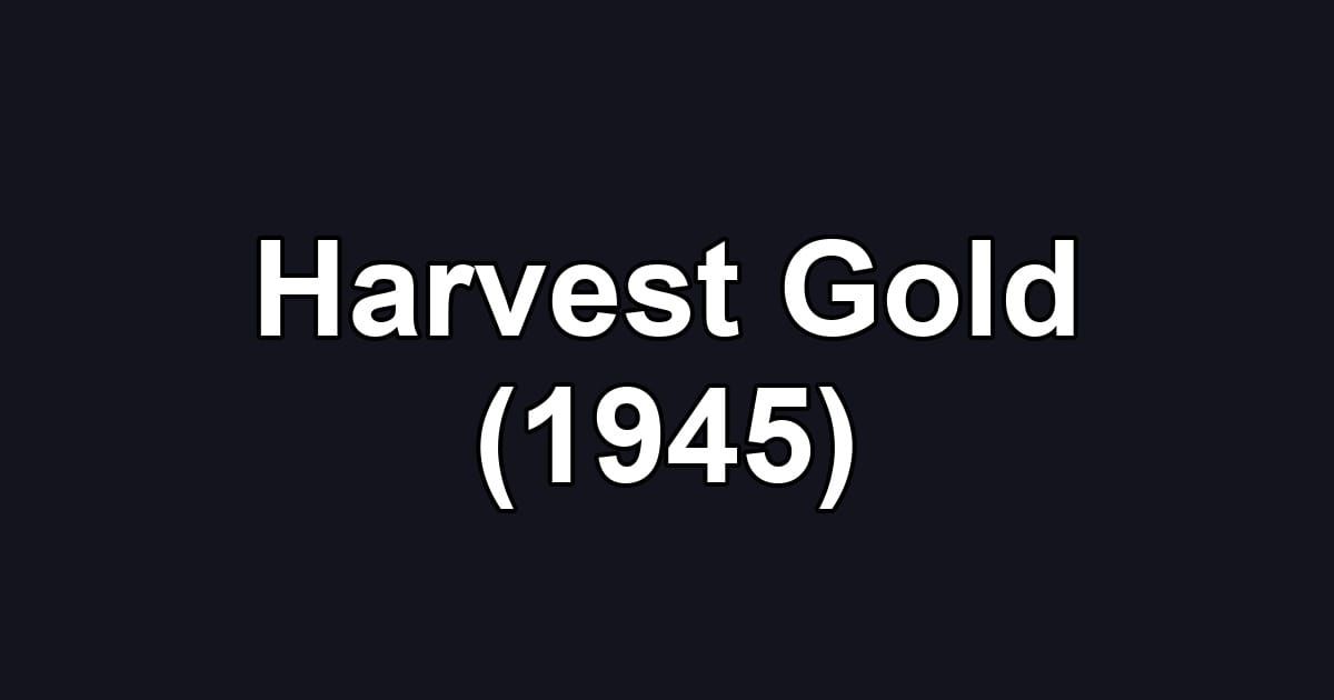 Harvest Gold (1945)