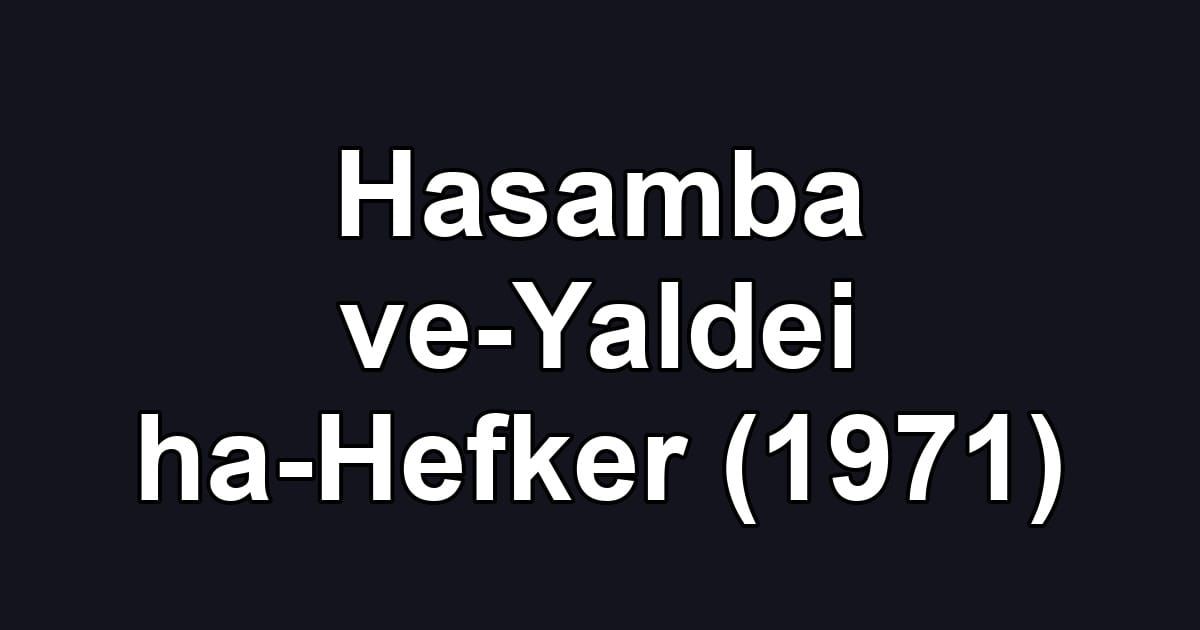Hasamba ve-Yaldei ha-Hefker (1971)