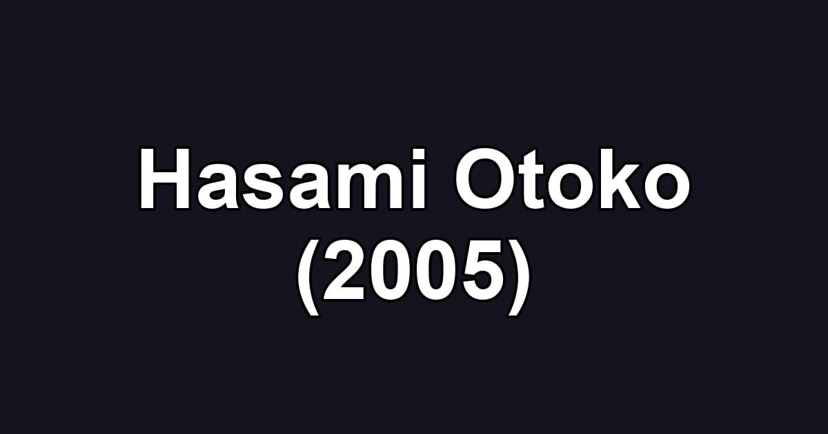 Hasami Otoko (2005)