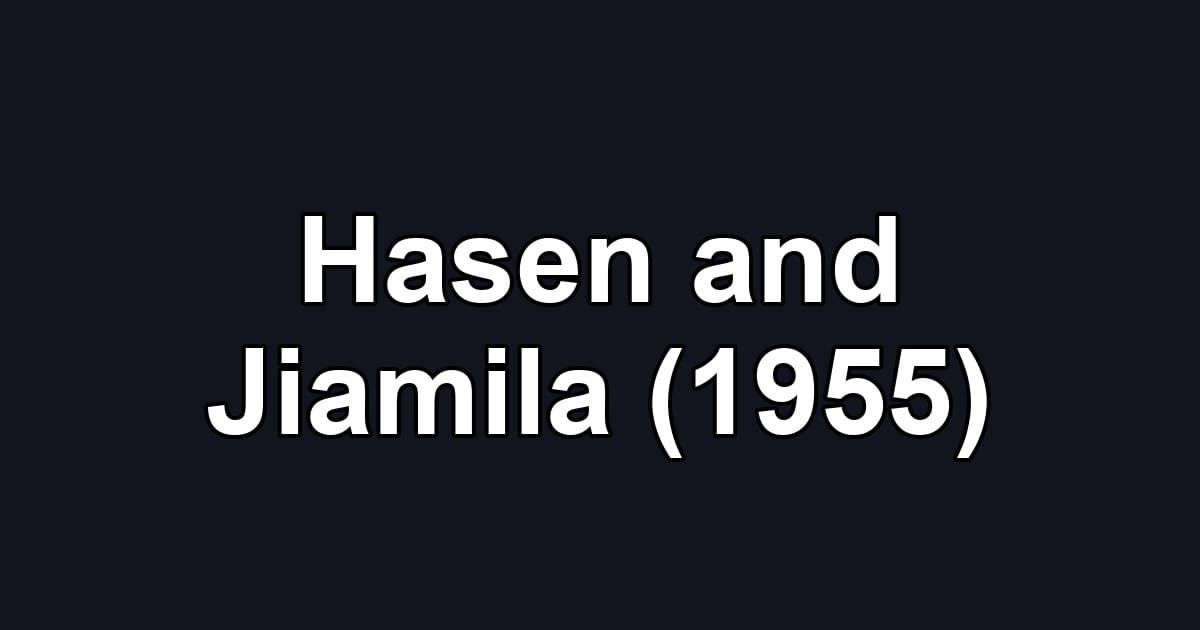 Hasen and Jiamila (1955)