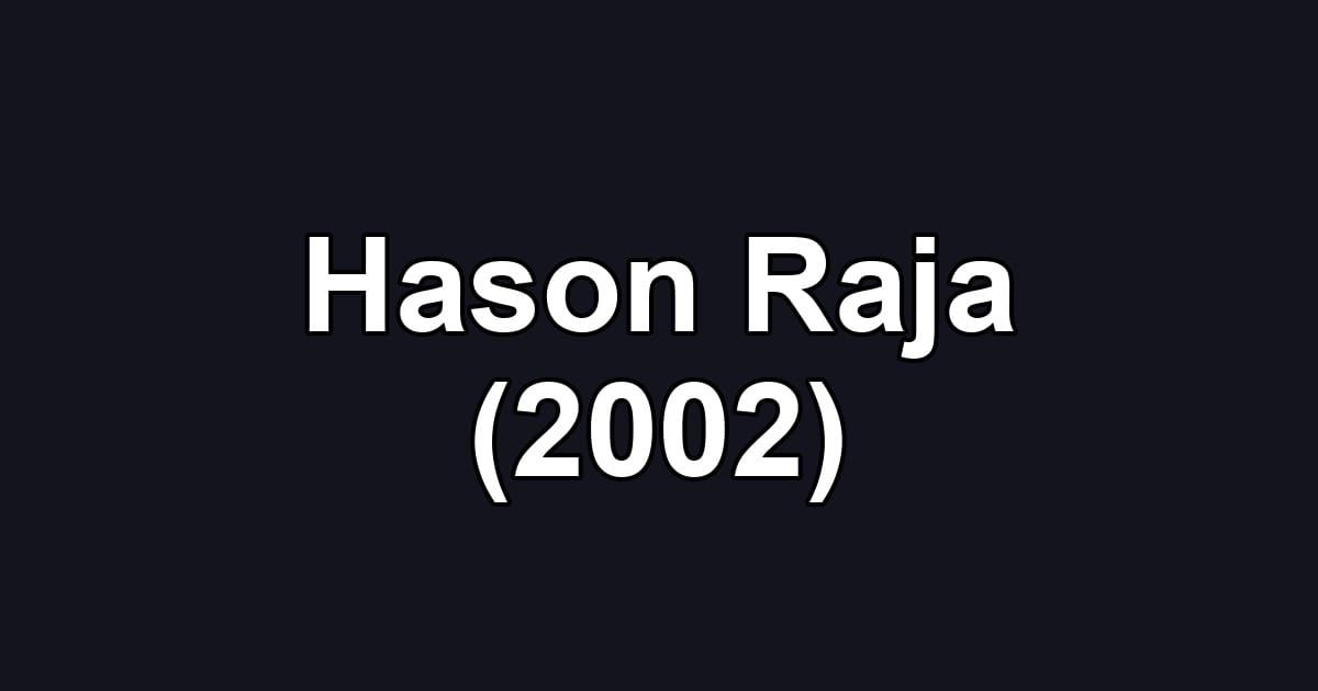 Hason Raja (2002)