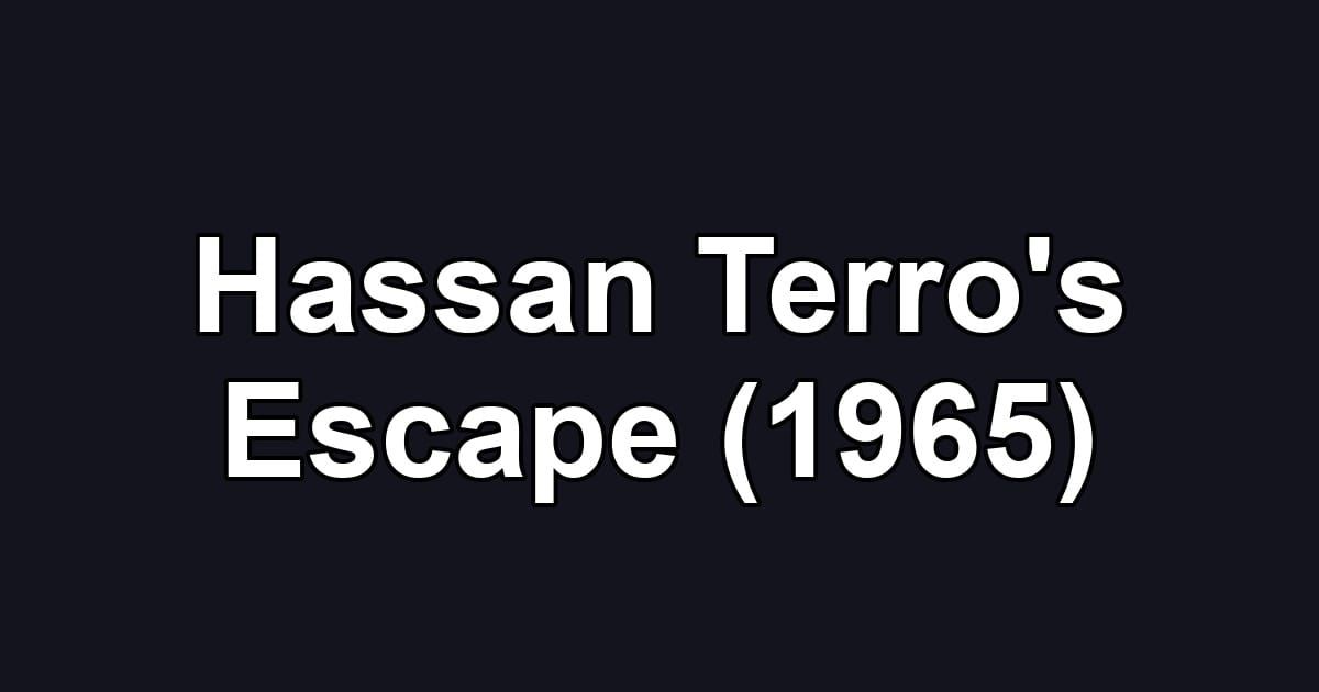 Hassan Terro's Escape (1965)