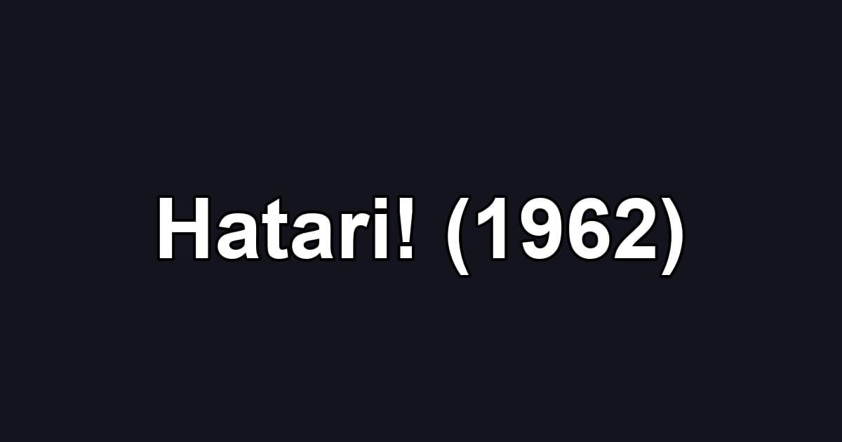 Hatari! (1962)