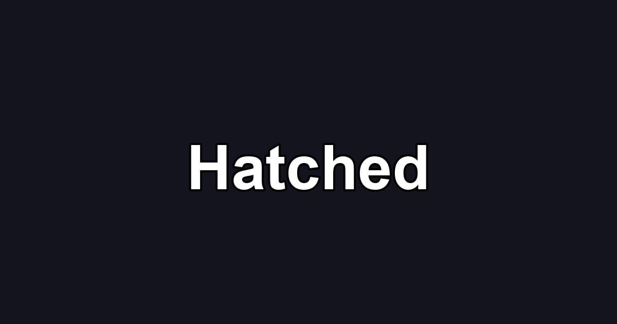 Hatched