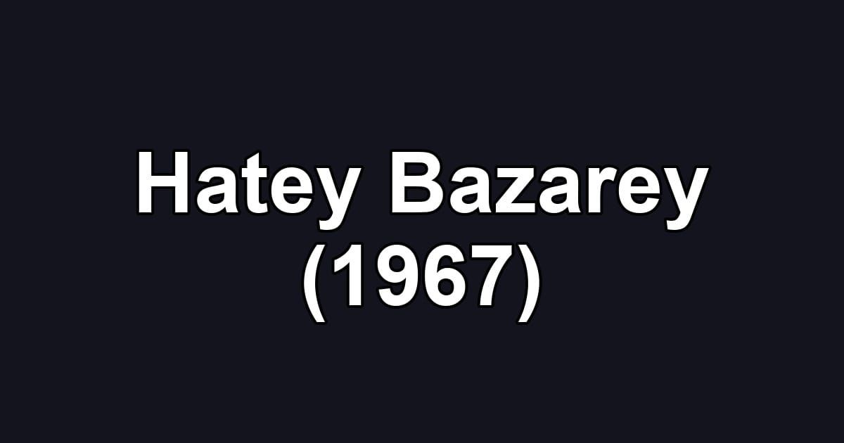 Hatey Bazarey (1967)