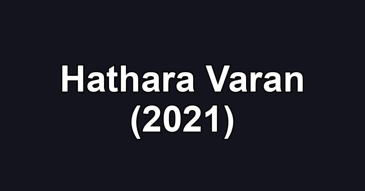 Hathara Varan (2021)