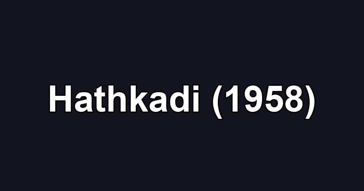 Hathkadi (1958)