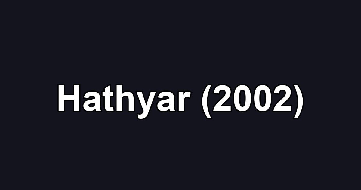 Hathyar (2002)
