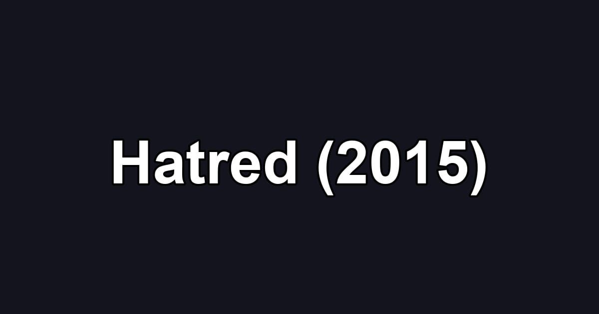 Hatred (2015)