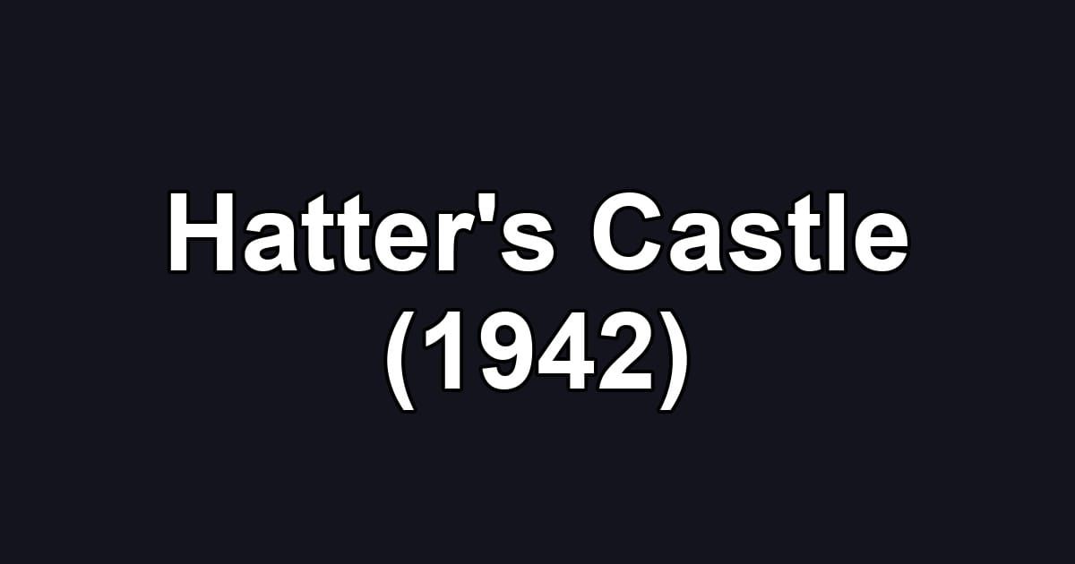 Hatter's Castle (1942)