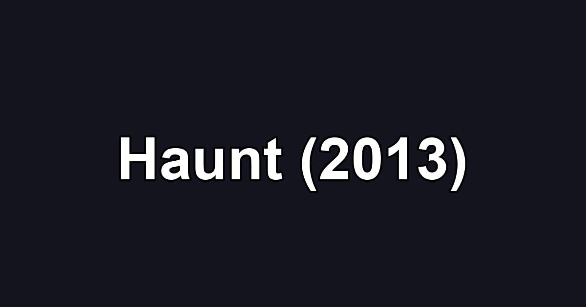 Haunt (2013)