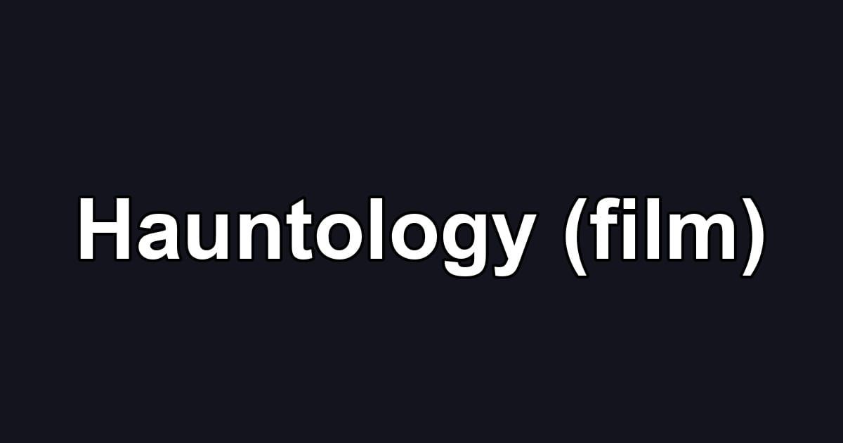 Hauntology (film)