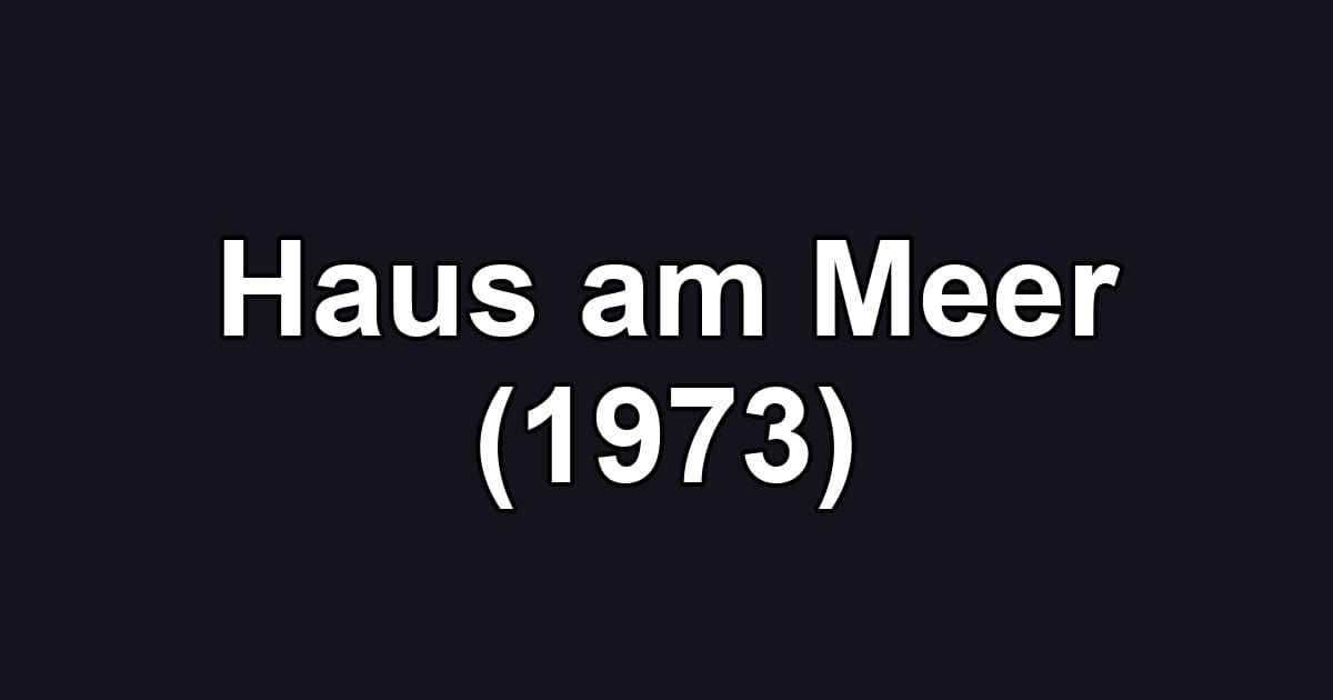 Haus am Meer (1973)