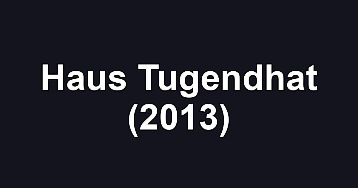 Haus Tugendhat (2013)