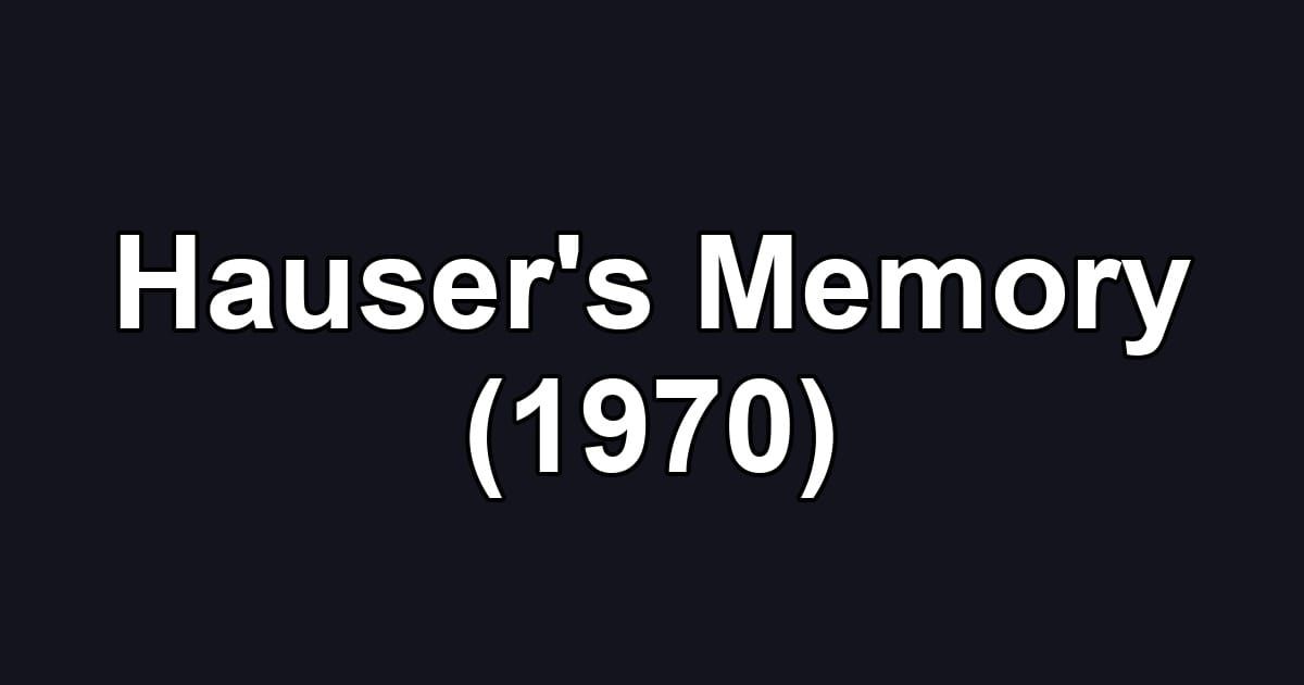 Hauser's Memory (1970)
