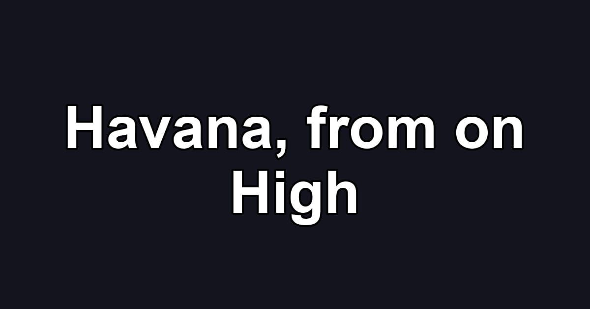 Havana, from on High
