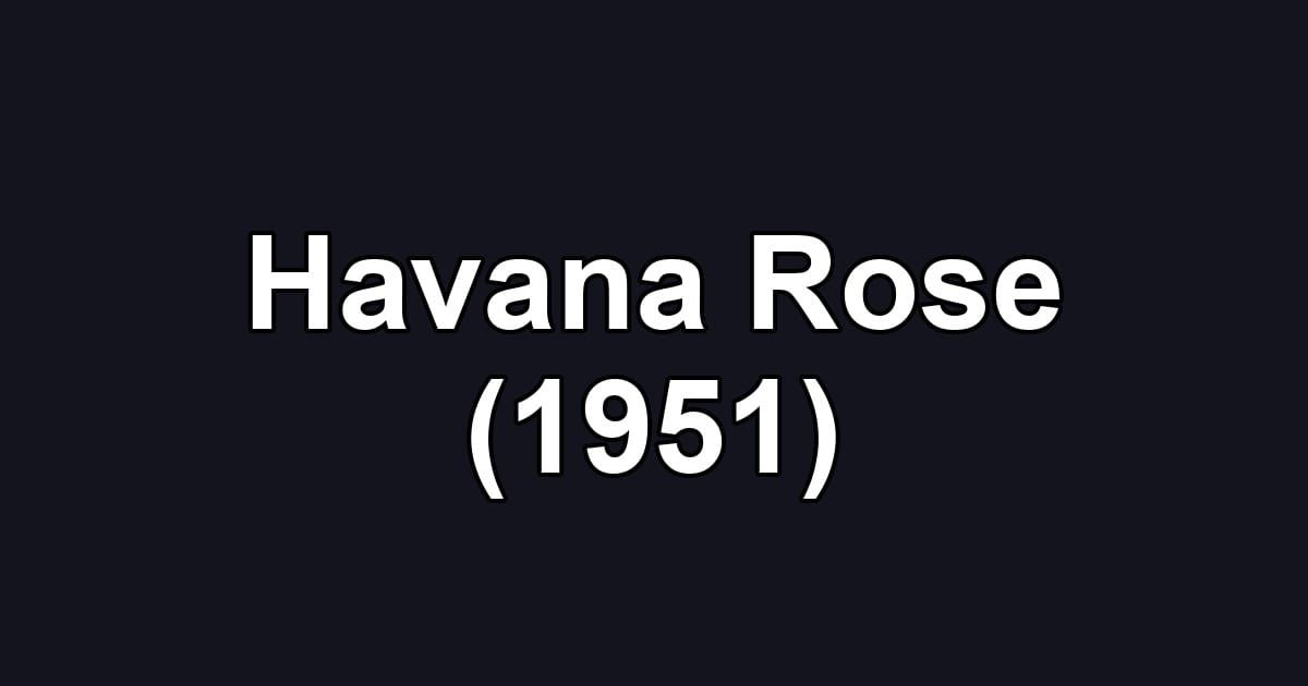 Havana Rose (1951)