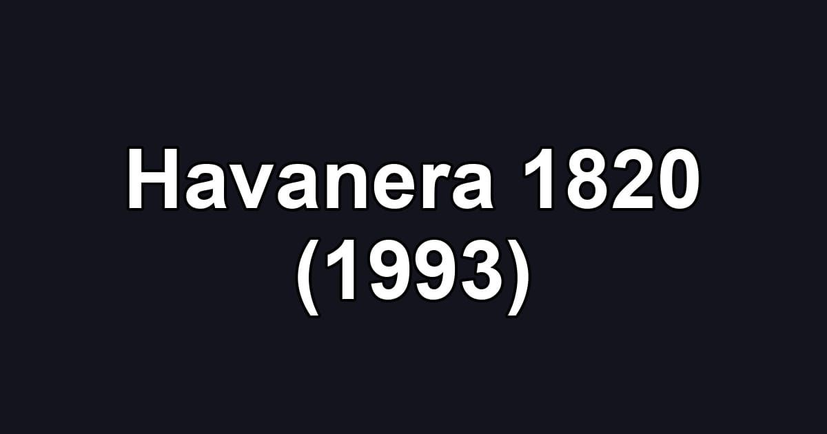 Havanera 1820 (1993)