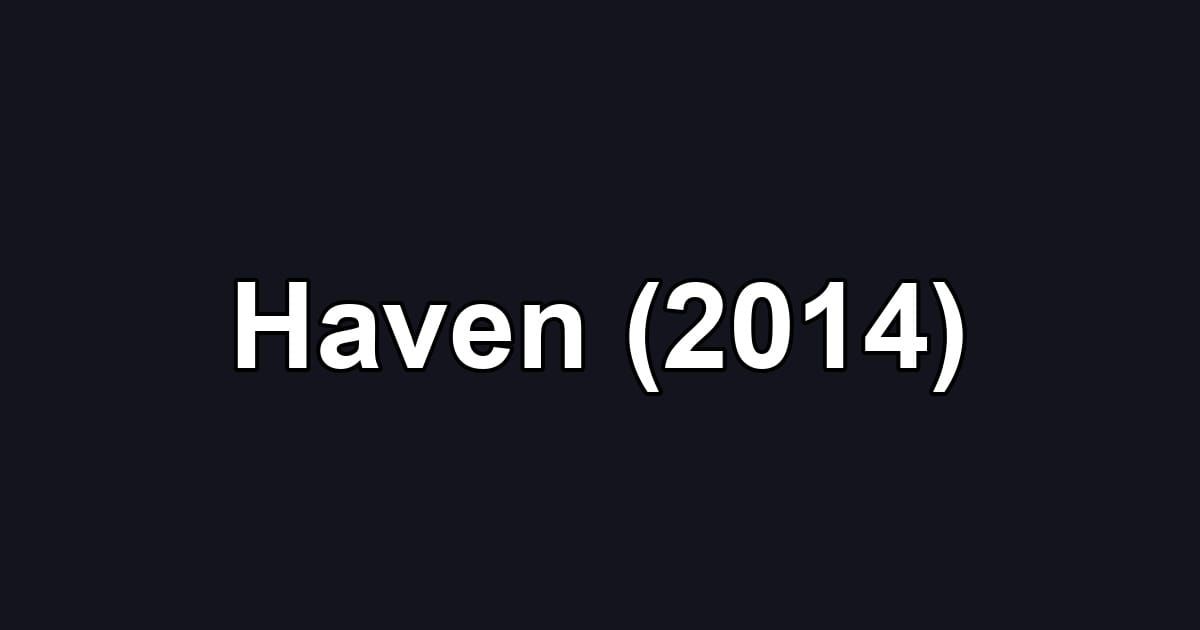 Haven (2014)