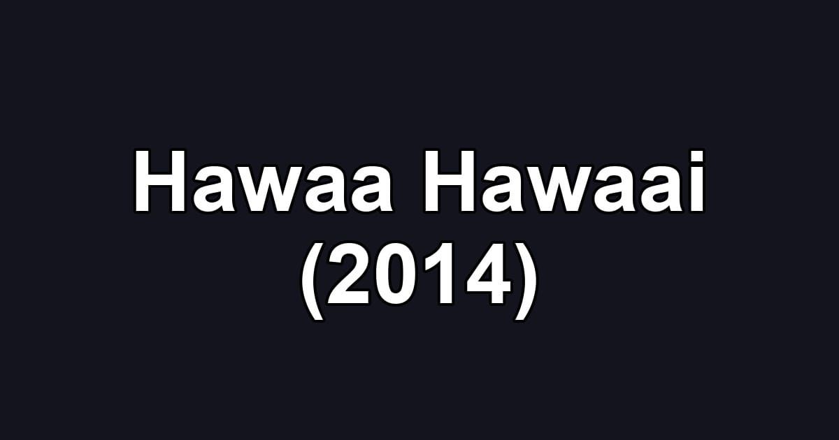 Hawaa Hawaai (2014)