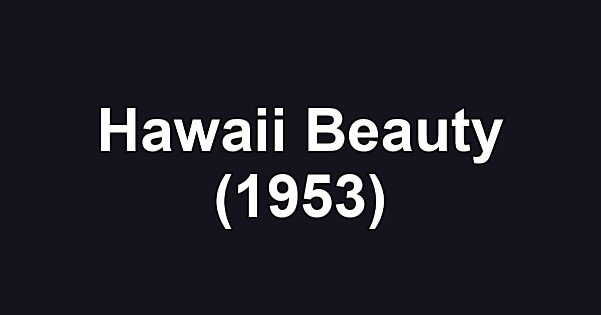 Hawaii Beauty (1953)