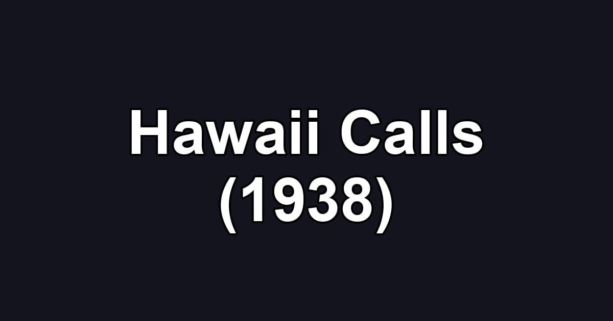 Hawaii Calls (1938)