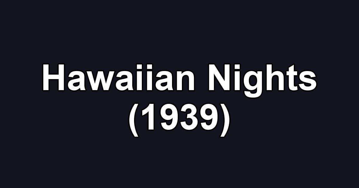 Hawaiian Nights (1939)