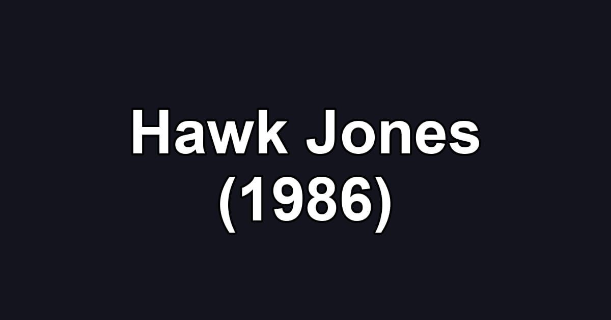 Hawk Jones (1986)