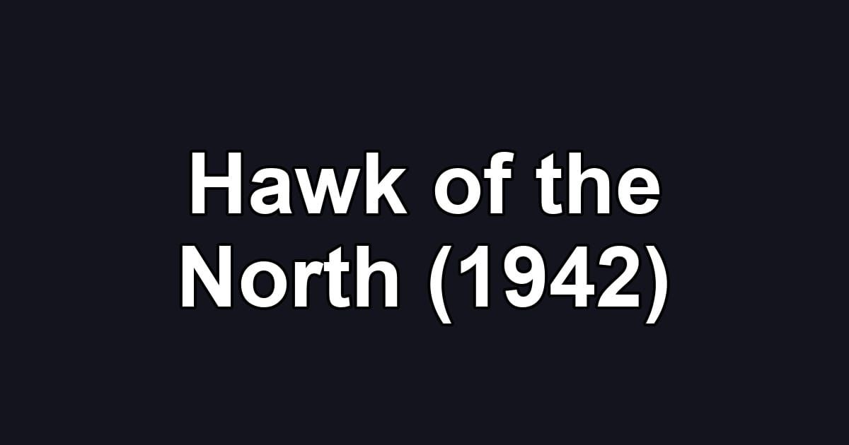 Hawk of the North (1942)