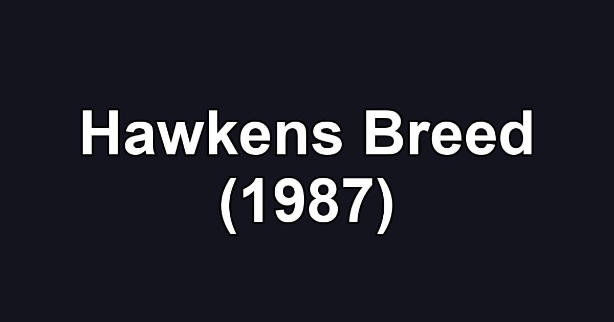 Hawkens Breed (1987)