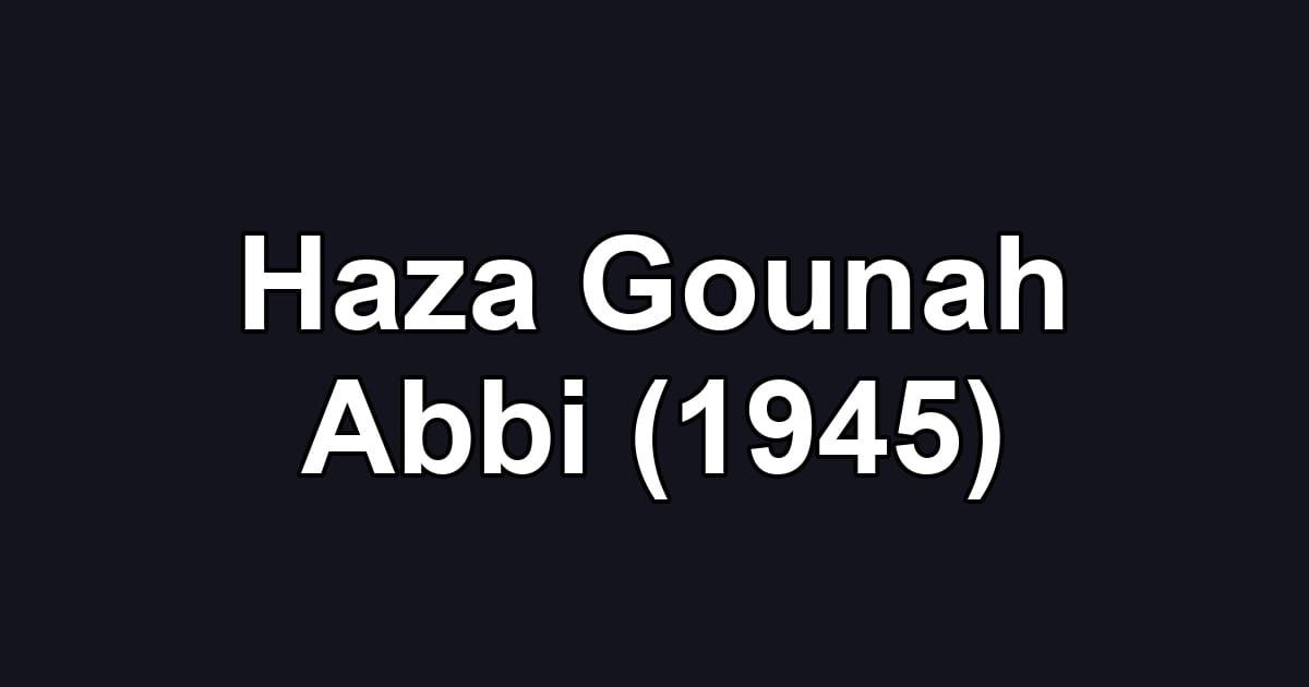 Haza Gounah Abbi (1945)